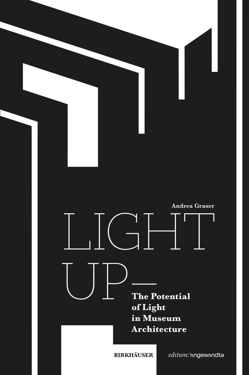 LIGHT UP. THE POTENTIAL OF LIGHT IN MUSEUM ARCHITECTURE
