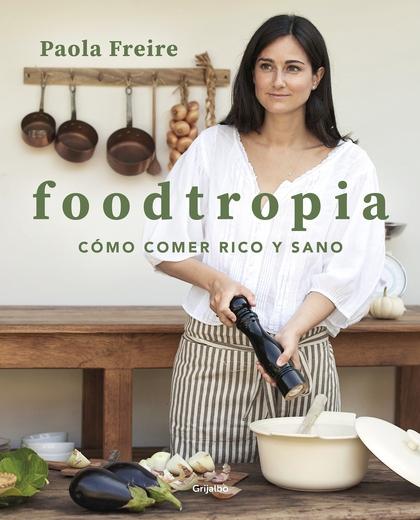 FOODTROPÍA "CÓMO COMER RICO Y SANO"