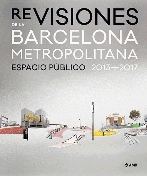 RE-VISIONES DE LA BARCELONA METROPOLITANA. 