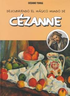 DESCUBRIENDO EL MAGICO MUNDO DE CEZANNE. 