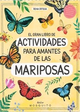 GRAN LIBRO DE ACTIVIDADES PARA AMANTES DE LAS MARIPOSAS, EL. 