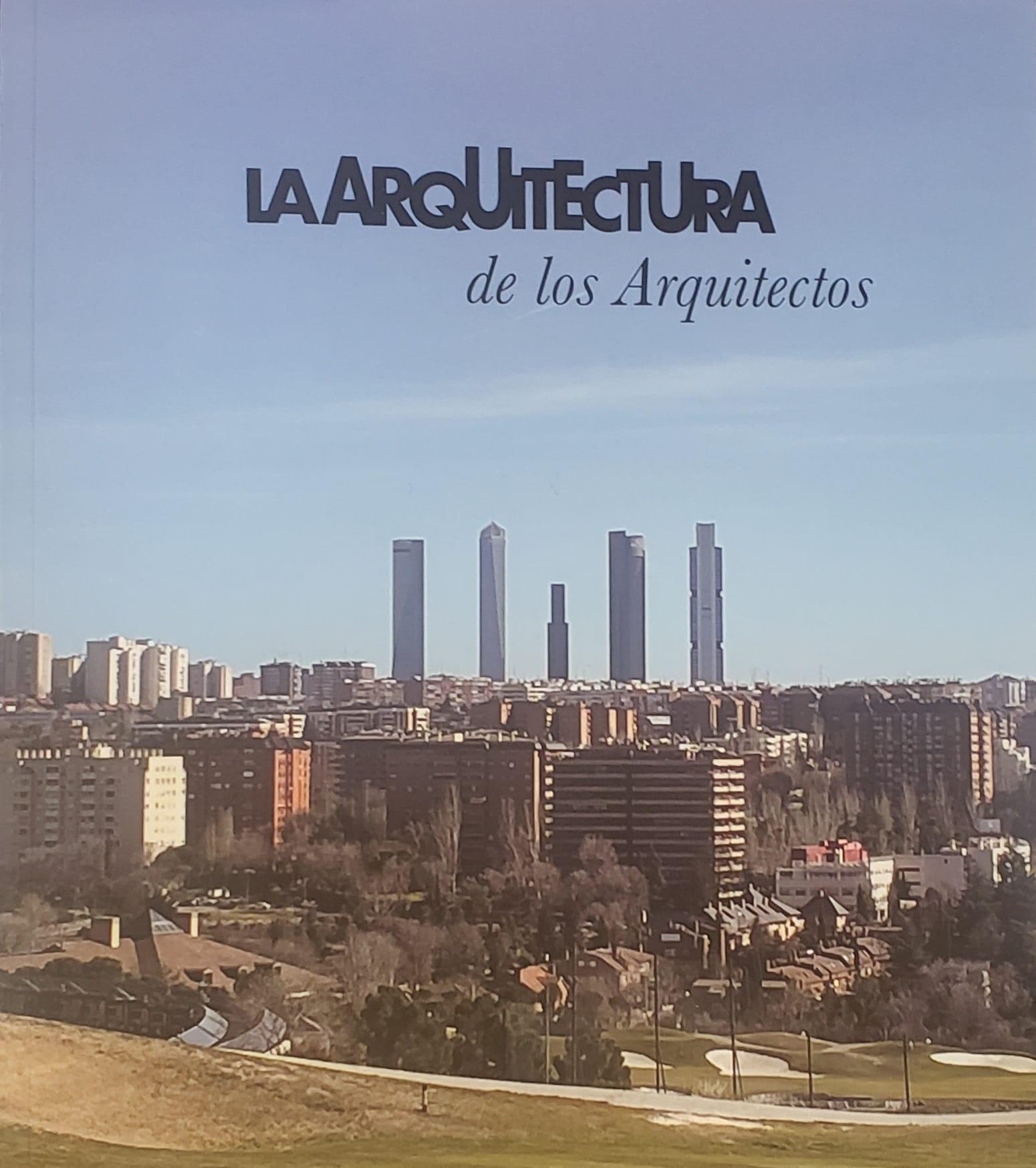 ARQUITECTURA DE LOS ARQUITECTOS, LA . VOL. II "CATÁLOGO DE LA EXPOSICIÓN"