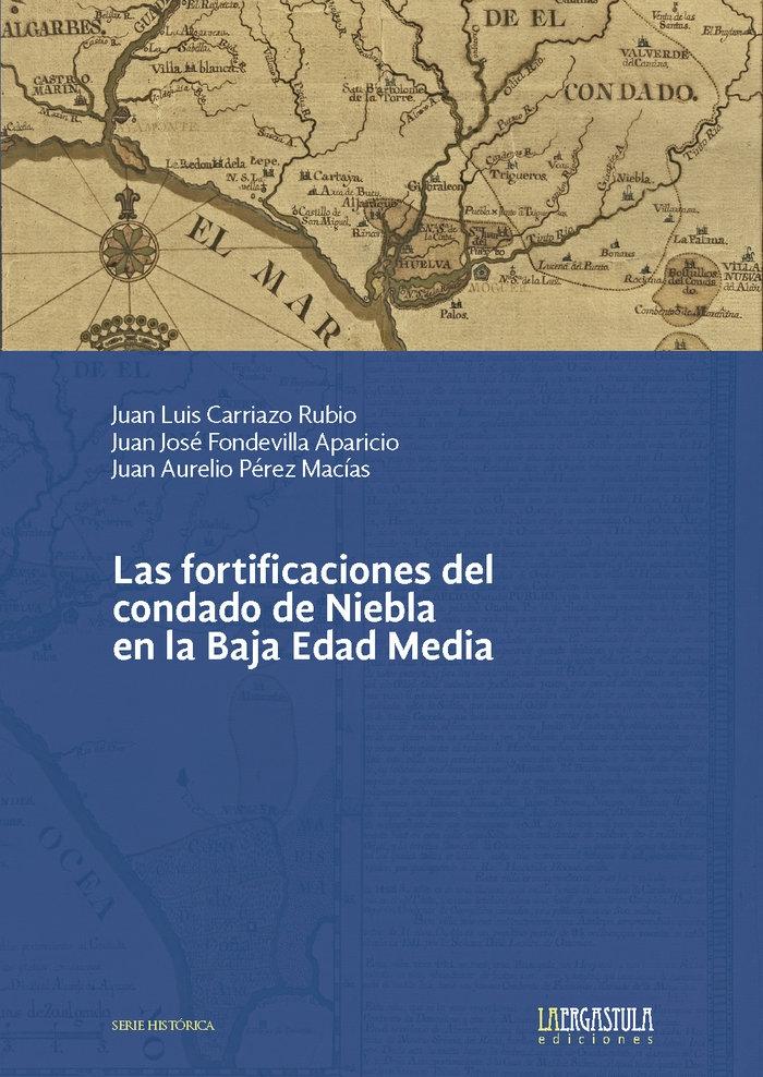 LAS FORTIFICACIONES DEL CONDADO DE NIEBLA EN LA BAJA EDAD MEDIA. 