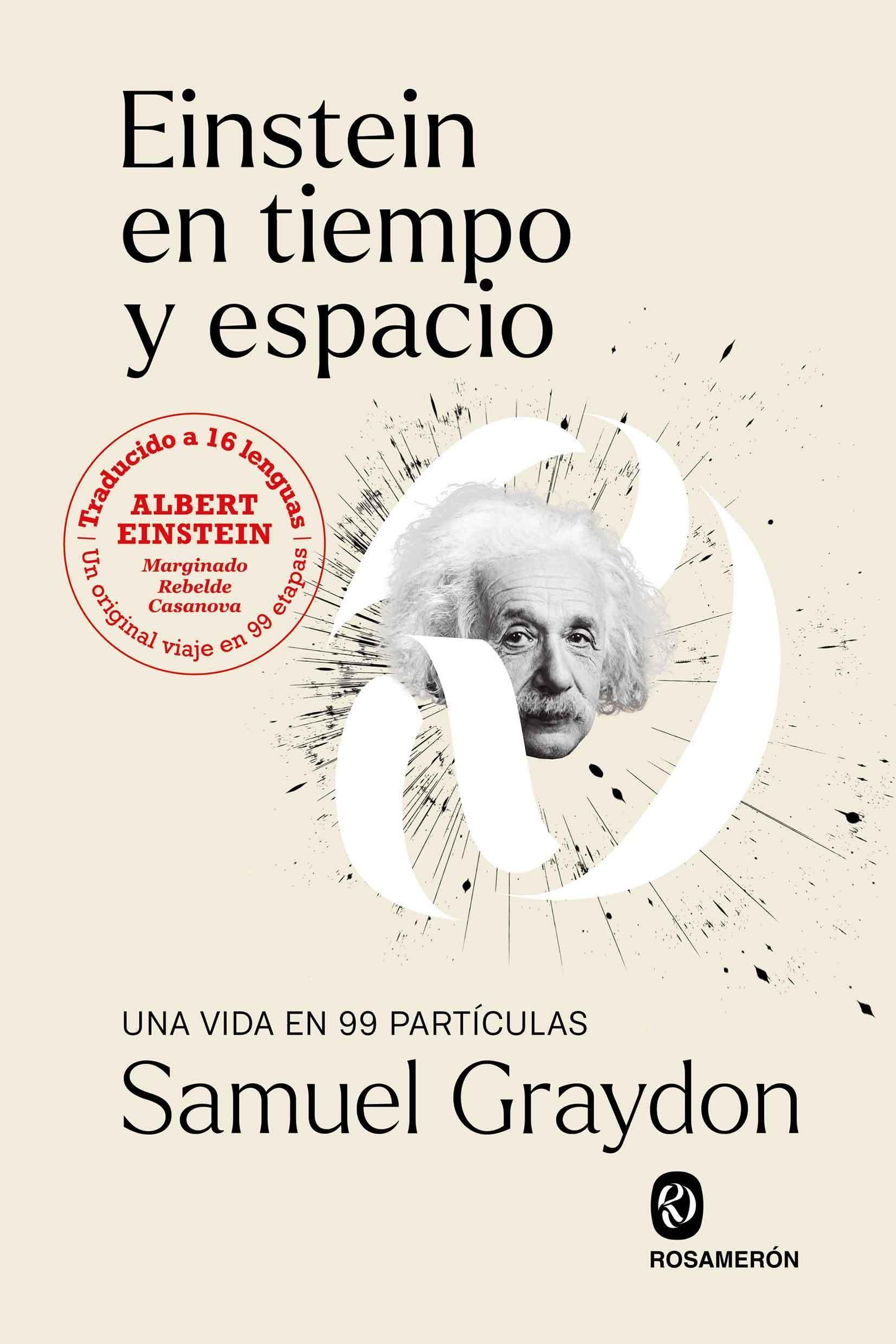 EINSTEIN EN TIEMPO Y ESPACIO "UNA VIDA EN 99 PARTICULAS"