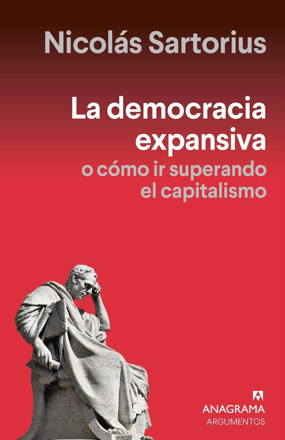DEMOCRACIA EXPANSIVA, LA "O COMO IR SUPERANDO EL CAPITALISMO". 
