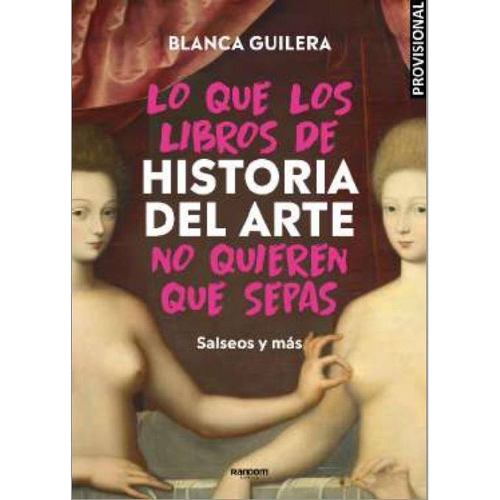 LO QUE LOS LIBROS DE HISTORIA DEL ARTE NO QUIEREN