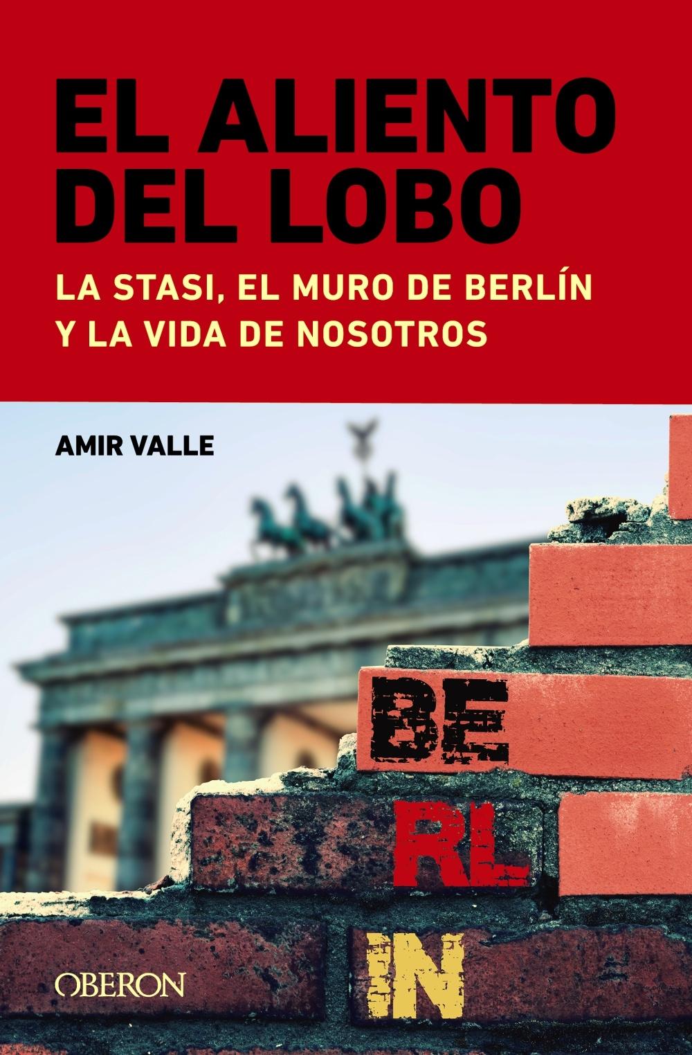 ALIENTO DEL LOBO, EL "LA STASI, EL MURO DE BERLIN Y LA VIDA DE NOSOTROS"