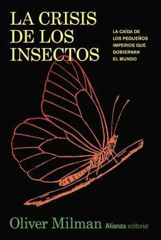 CRISIS DE LOS INSECTOS, LA "LA CAIDA DE LOS PEQUEÑOS IMPERIOS QUE GOBIERNAN EL MUNDO"