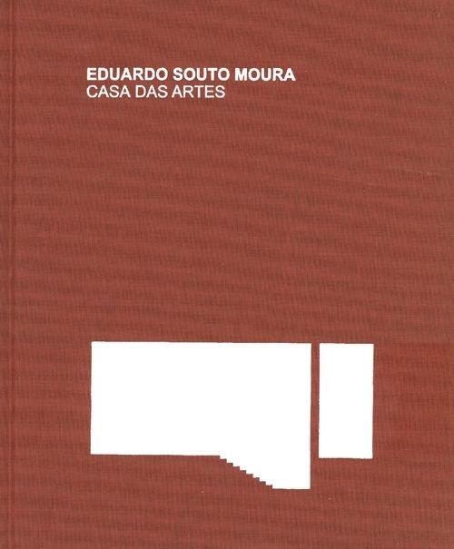 EDUARDO SOUTO MOURA: CASA DAS ARTES