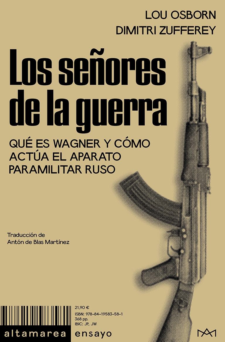 SEÑORES DE LA GUERRA, LOS "QUE ES WAGNER Y COMO ACTUA EL APARATO PARAMILITAR RUSO"