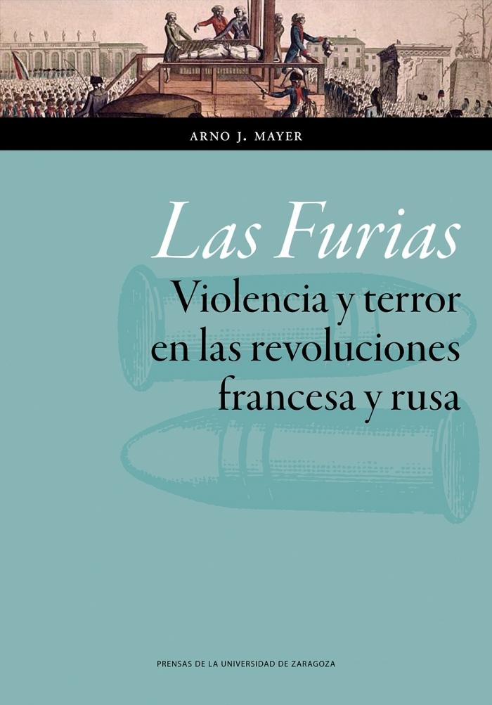 FURIAS, LAS "VIOLENCIA Y TERROR EN LAS REVOLUCIONES FRANCESA Y RUSA"