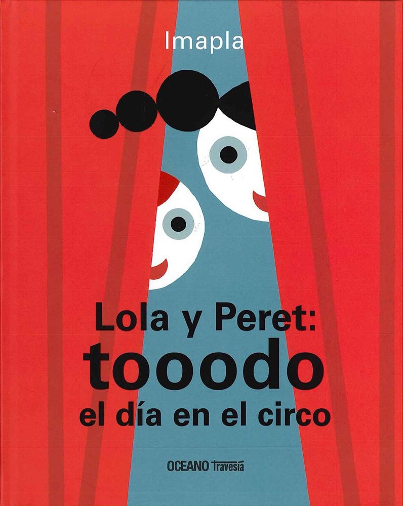 LOLA Y PERET: TOOODO EL DÍA EN EL CIRCO. 