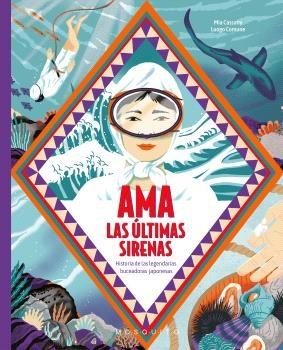 AMA. LAS ULTIMAS SIRENAS "HISTORIA DE LAS LEGENDARIAS BUCEADORAS JAPONESAS"