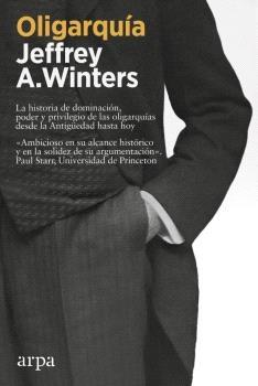 OLIGARQUIA "LA HISTORIA DE DOMINACION, PODER Y PRIVILEGIO DE LAS OLIGARQUIAS DESDE LA ANTIGÜEDAD HASTA HOY"