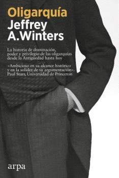 OLIGARQUIA "LA HISTORIA DE DOMINACION, PODER Y PRIVILEGIO DE LAS OLIGARQUIAS DESDE LA ANTIGÜEDAD HASTA HOY"