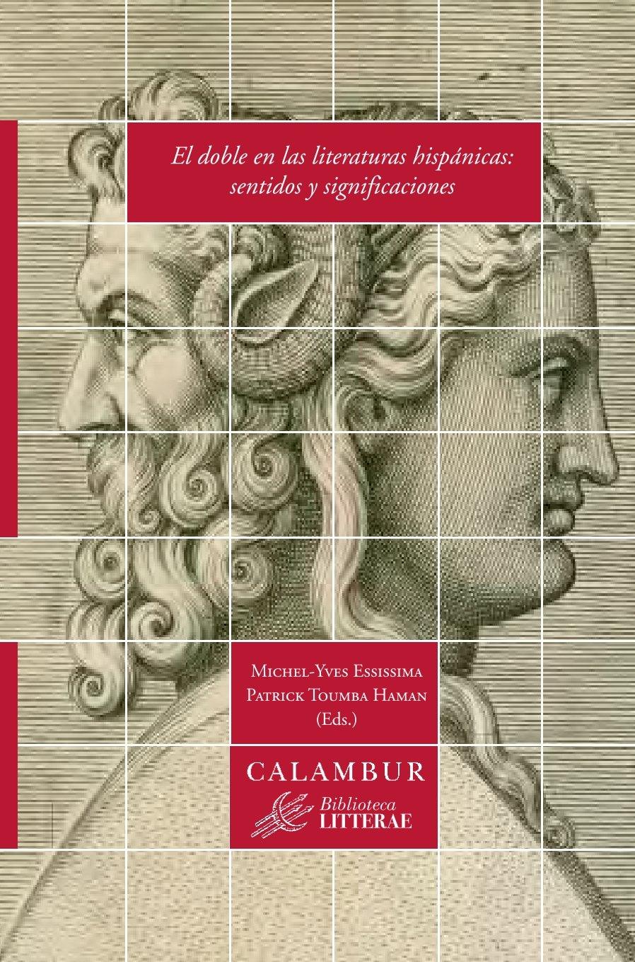 DOBLE EN LAS LITERATURAS HISPANICAS, EL  "SENTIDOS Y SIGNIFICACIONES"