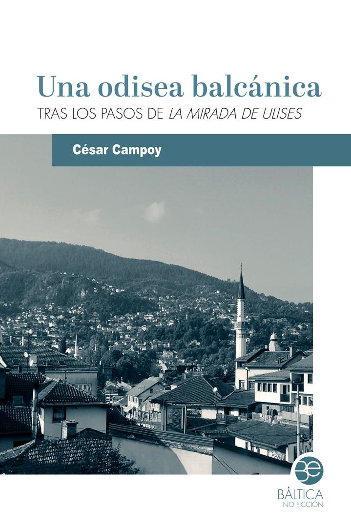 ODISEA BALCANICA, UNA "TRAS LOS PASOS DE LA MIRADA DE ULISES"