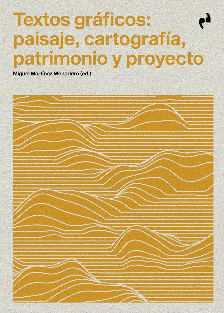 TEXTOS GRAFICOS "PAISAJE, CARTOGRAFIA, PATRIMONIO Y PROYECTO". 