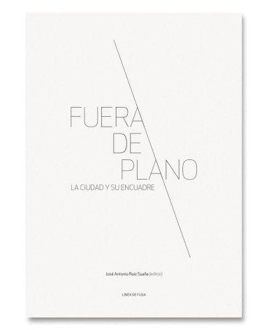 FUERA DE PLANO. LA CIUDAD Y SU ENCUADRE