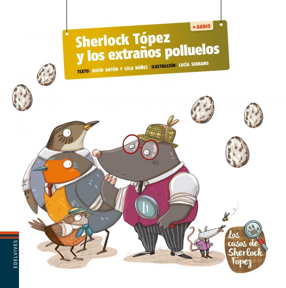 SHERLOK TOPEZ Y LOS EXTRAÑOS POLLUELOS + QR