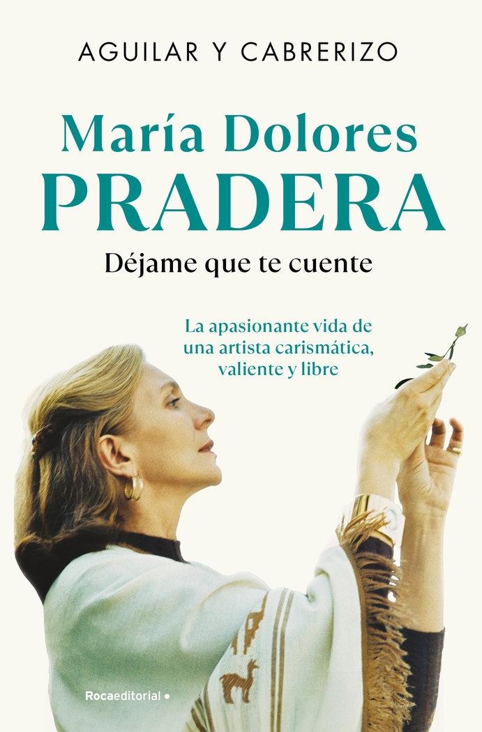 MARIA DOLORES PRADERA: DEJAME QUE TE CUENTE