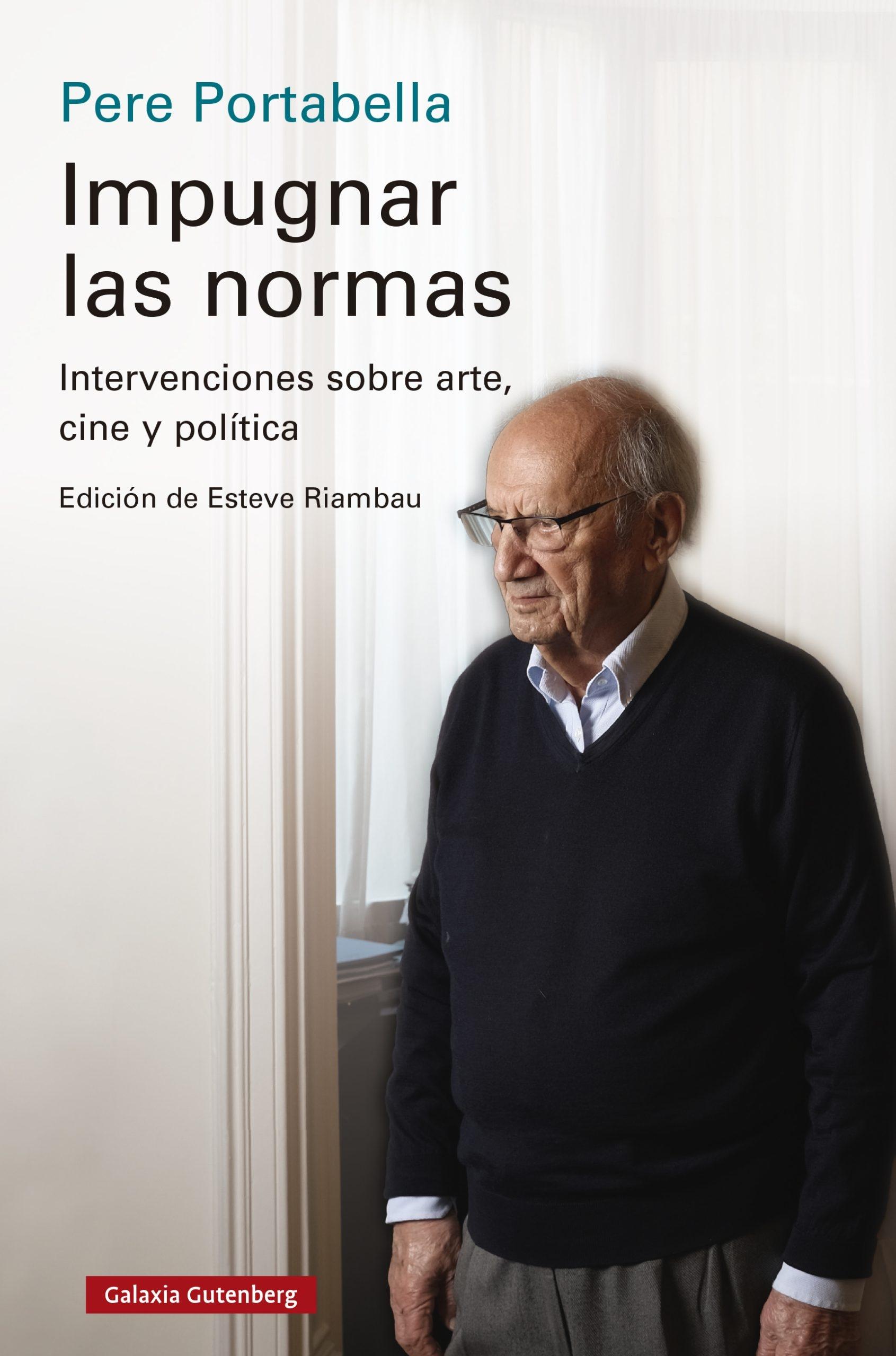 IMPUGNAR LAS NORMAS "INTERVENCIONES SOBRE ARTE, CINE Y POLITICA"