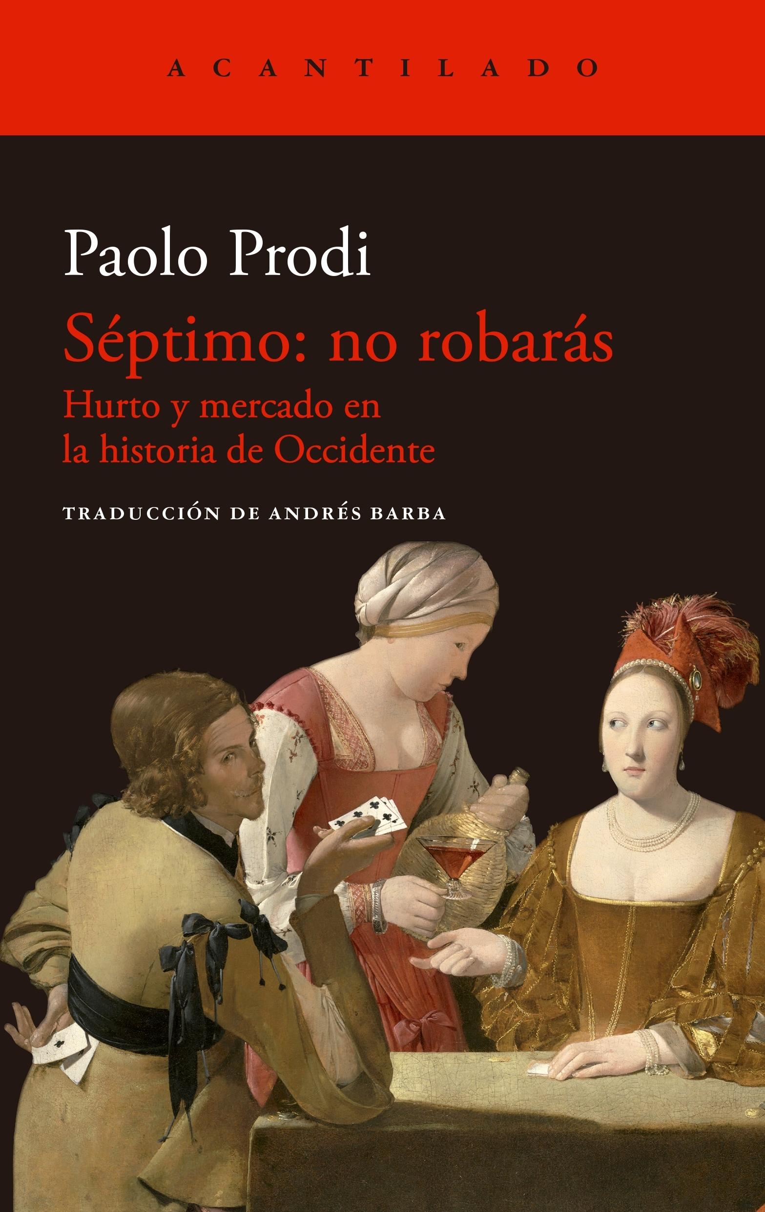 SEPTIMO: "NO ROBARAS" "HURTO Y MERCADO EN LA HISTORIA DE OCCIDENTE"