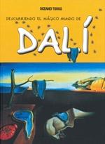 DESCUBRIENDO EL MAGICO MUNDO DE DALI "EL ARTISTA SURREALISTA QUE PINTABA SUS SUEÑOS"