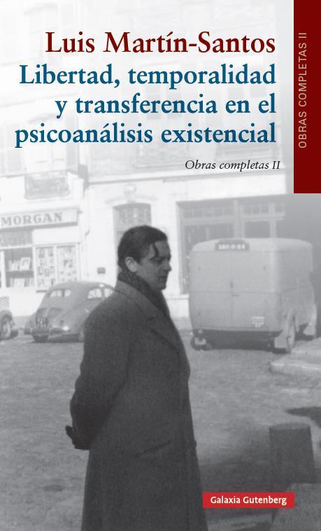 LIBERTAD, TEMPORALIDAD Y TRANSFERENCIA EN EL PSICOANALISIS EXISTENCIAL "OBRAS COMPLETAS II"