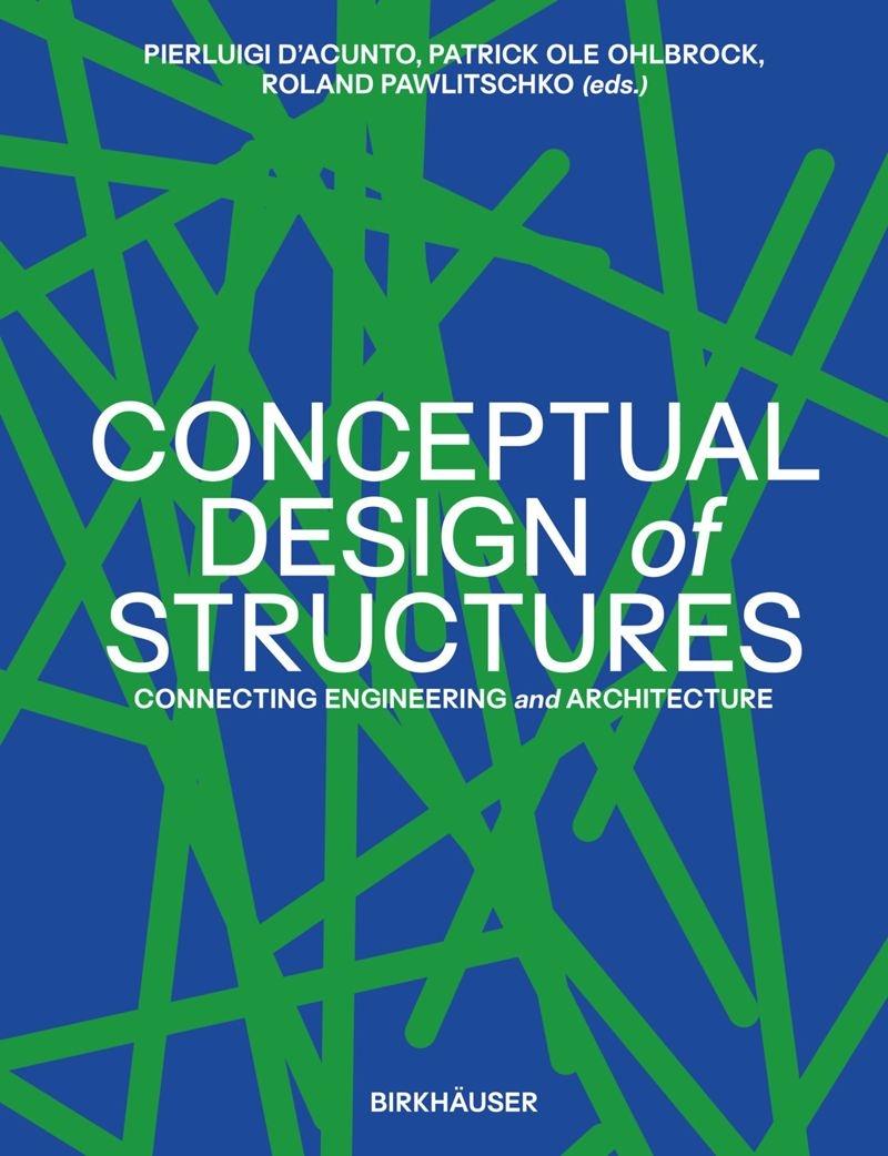 CONCEPTUAL DESIGN OF STRUCTURES "CONNECTING ENGINEERING AND ARCHITECTURE"