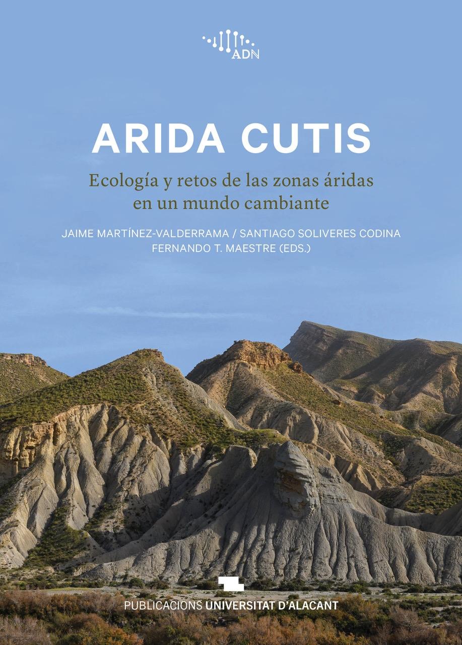 ARIDA CUTIS "ECOLOGIA Y RETOS DE LAS ZONAS ARIDAS EN UN MUNDO CAMBIANTE"