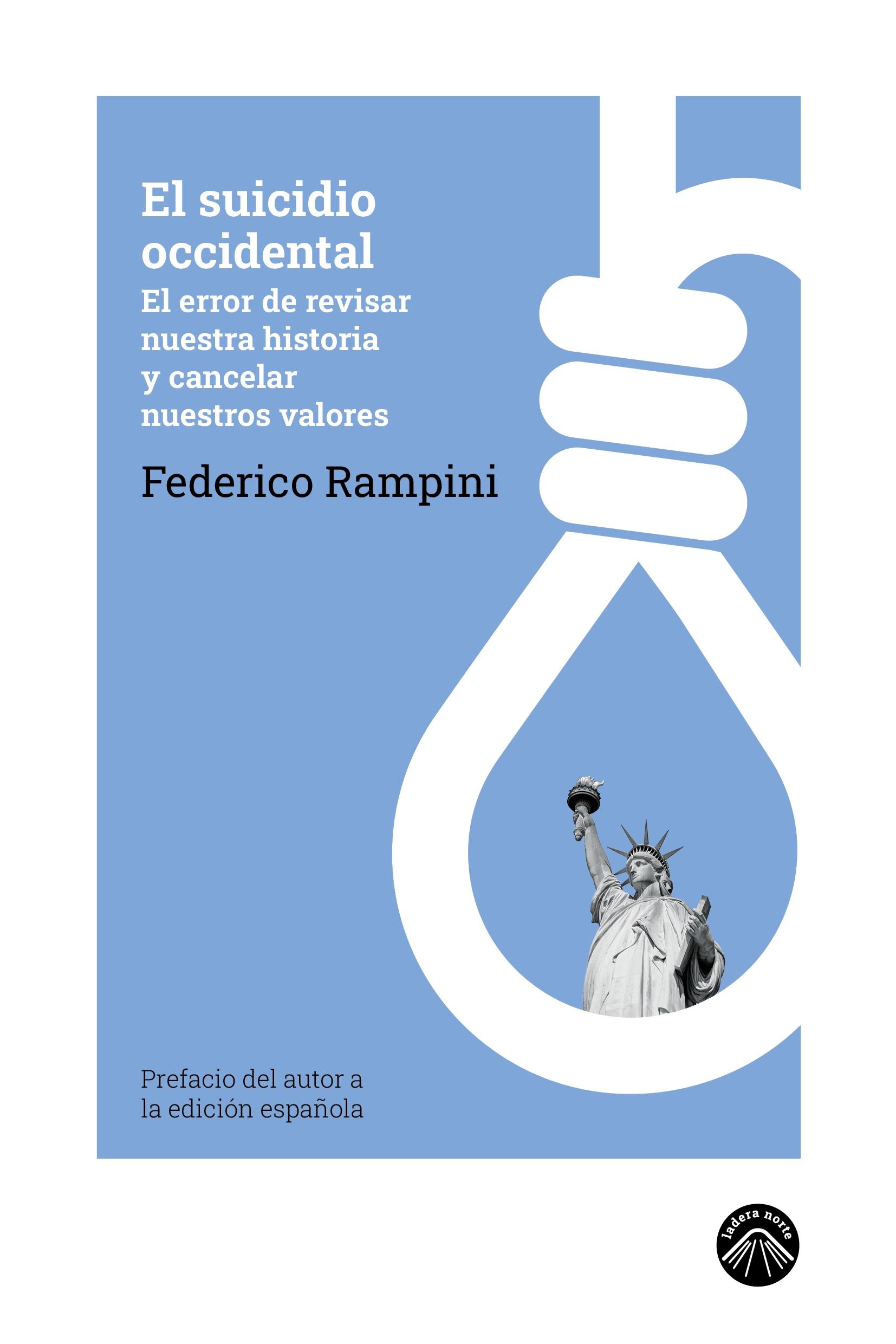 SUICIDIO OCCIDENTAL, EL "EL ERROR DE REVISAR NUESTRA HISTORIA  Y CANCELAR  NUESTROS VALORES"