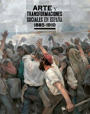 ARTE Y TRANSFORMACIONES SOCIALES EN ESPAÑA 1885-1910