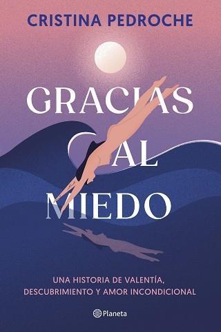 GRACIAS AL MIEDO "UNA HISTORIA DE VALENTÍA, DESCUBRIMIENTO Y AMOR INCONDICIONAL"