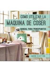 COMO UTILIZAR LA MAQUINA DE COSER "MANUAL PARA PRINCIPIANTES"