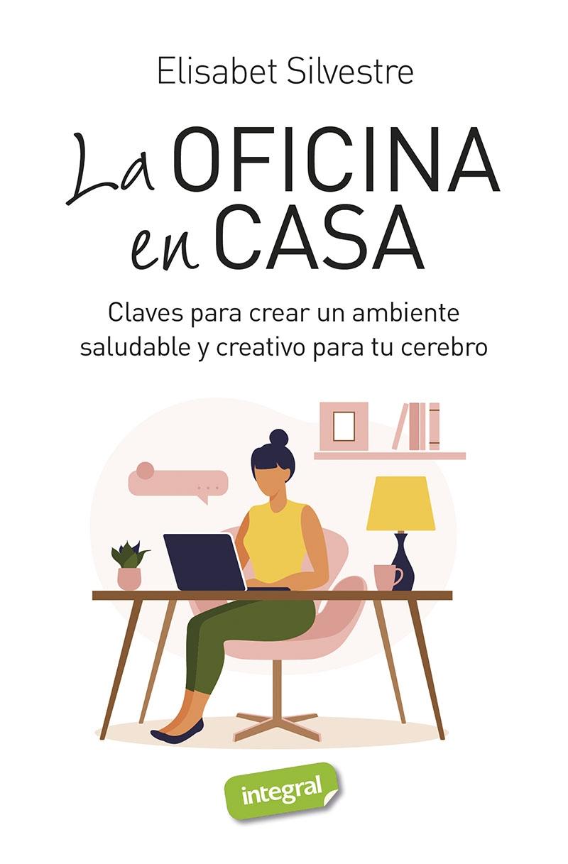 OFICINA EN CASA, LA "CLAVES PARA CREAR UN AMBIENTE SALUDABLE Y CREATIVO PARA TU CEREBRO"