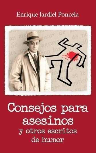 CONSEJOS PARA ASESINOS Y OTROS ESCRITOS DE HUMOR