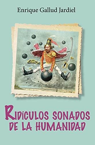 RIDICULOS SONADOS DE LA HUMANIDAD