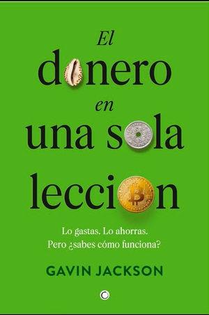 DINERO EN UNA SOLA LECCION, EL "COMO FUNCIONA EL DINERO Y POR QUE"