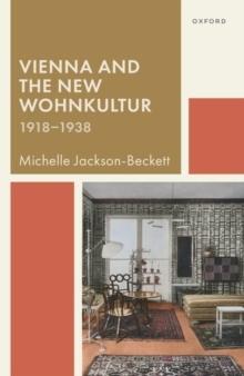 VIENNA AND THE NEW WOHNKULTUR, 1918-1938