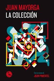 COLECCION, LA "CON UN ENSAYO DE JUAN PIMENTEL"