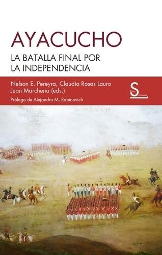 AYACUCHO "LA BATALLA FINAL POR LA INDEPENDENCIA"