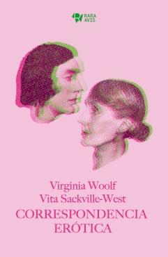 CORRESPONDENCIA EROTICA "VIRGINIA WOOLF & VITA SACKVILLE-WEST"