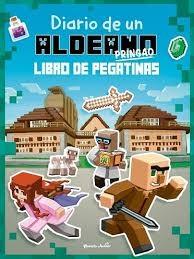 MINECRAFT. DIARIO DE UN ALDEANO PRINGAO. LIBRO DE PEGATINAS.