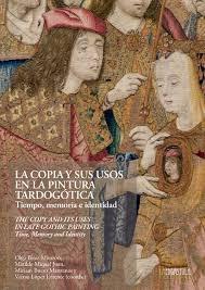 COPIA Y SUS USOS EN LA PINTURA TARDOGOTICA, LA "EL TIEMPO, LA MEMORIA Y LA IDENTIDAD"