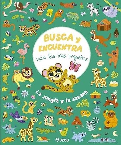 BUSCA Y ENCUENTRA PARA LOS MAS PEQUEÑOS. LA JUNGLA Y LA SABANA
