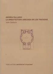 ANDREA PALLADIO. LA ARQUITECTURA DIBUJADA EN LOS TRATADOS (2 VOLS.)