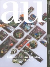 BILBAO: A+U Nº 641. TATIANA BILBAO ESTUDIO. PLATFORMS FOR LIFE