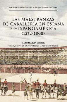 MAESTRANZAS DE CABALLERÍA EN ESPAÑA E HISPANOAMÉRICA  (1572-1808)