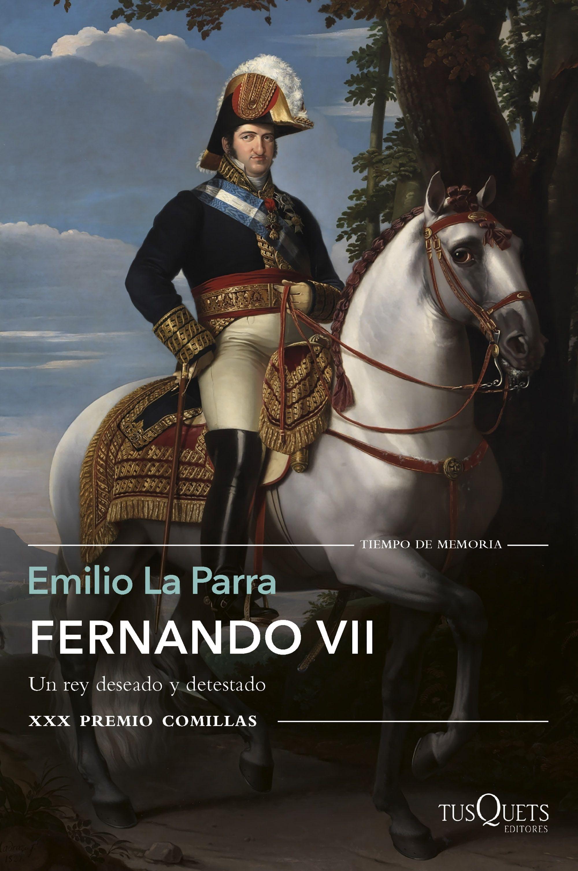FERNANDO VII "UN REY DESEADO Y DETESTADO". 